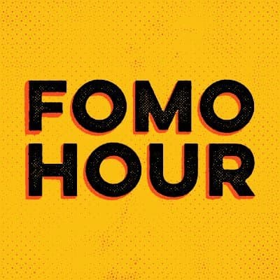 FOMO Hour